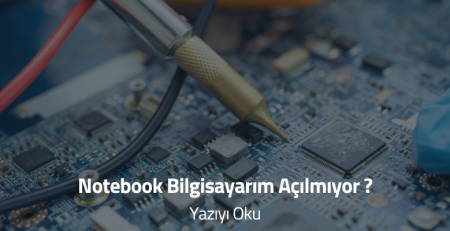 Notebook-Bilgisayarim-Acilmiyor